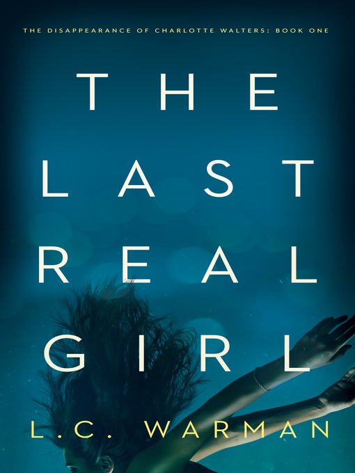 Title details for The Last Real Girl by L.C. Warman - Available